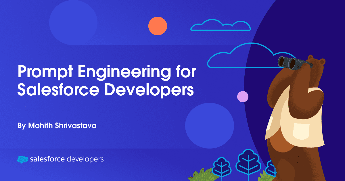 Prompt Engineering para desarrolladores de Salesforce: Mejora de la eficacia y la productividad ☁️